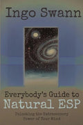 Everybody's Guide to Natural ESP: Unlocking the Extrasensory Power of Your Mind - Paperback