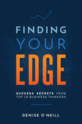 Finding Your Edge: Success Secrets From Top 19 Business Thinkers - Paperback
