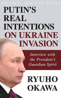 Putin's Real Intentions on Ukraine Invasion - Paperback