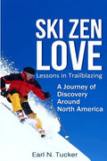 Ski Zen Love: Lessons in Trailblazing - Paperback