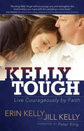 Kelly Tough: Live Courageously by Faith - Paperback