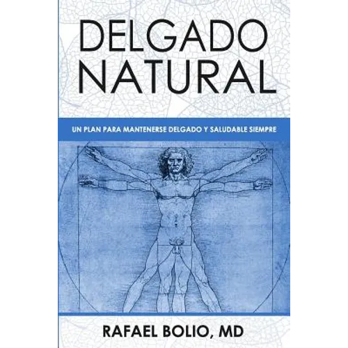Delgado Natural: Un plan para mantenerte delgado y saludable siempre - Paperback