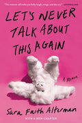 Let's Never Talk about This Again: A Memoir - Paperback