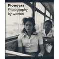 Pioneers: Photography by Women - Hardcover