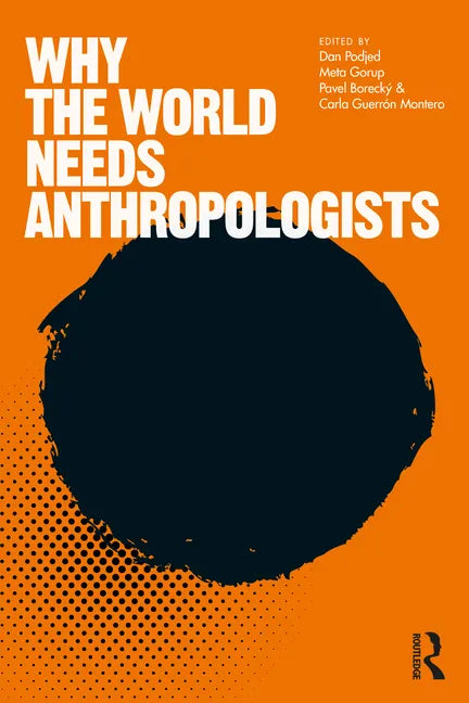 Why the World Needs Anthropologists - Paperback
