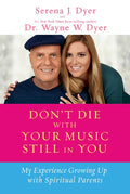 Don't Die with Your Music Still in You: My Experience Growing Up with Spiritual Parents - Paperback