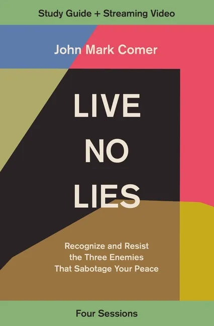 Live No Lies Bible Study Guide Plus Streaming Video: Recognize and Resist the Three Enemies That Sabotage Your Peace - Paperback