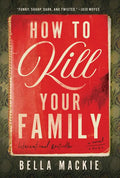 How to Kill Your Family - Hardcover