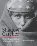 Shadow Catcher: The Life and Work of Edward S. Curtis - Paperback