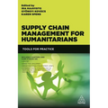 Supply Chain Management for Humanitarians: Tools for Practice - Paperback