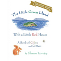 The Little Green Island with a Little Red House: A Book of Colors and Critters - Hardcover