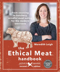 The Ethical Meat Handbook, Revised and Expanded 2nd Edition: From Sourcing to Butchery, Mindful Meat Eating for the Modern Omnivore - Paperback