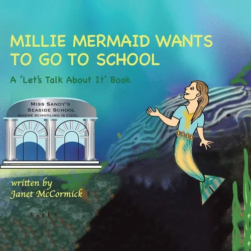 Millie Mermaid Wants to Go to School: A 'Let's Talk About It' book - Paperback