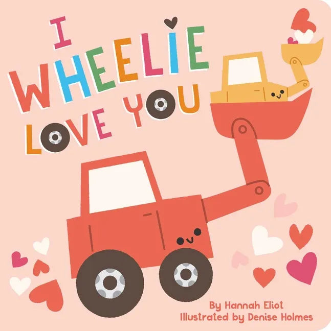 I Wheelie Love You - Board Book