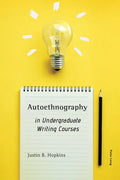 Autoethnography in Undergraduate Writing Courses - Paperback
