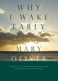 Why I Wake Early: New Poems - Hardcover