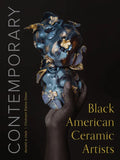 Contemporary Black American Ceramic Artists - Hardcover