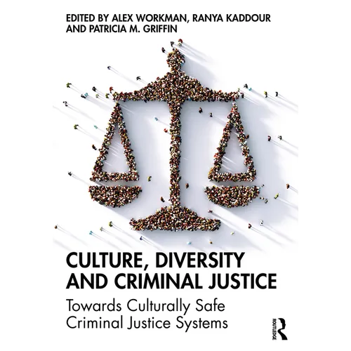 Culture, Diversity, and Criminal Justice: Towards Culturally Safe Criminal Justice Systems - Paperback