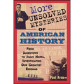 More Unsolved Mysteries of American History - Hardcover
