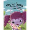 Icky Ice Cream: A Short Sweet Story of Brief Best Friends - Hardcover