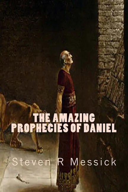 The Amazing Prophecies Of Daniel - Paperback