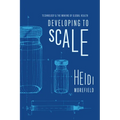 Developing to Scale: Technology and the Making of Global Health - Paperback