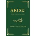 Arise! Pursuing a Life of Purpose: A One-Year Devotional - Paperback