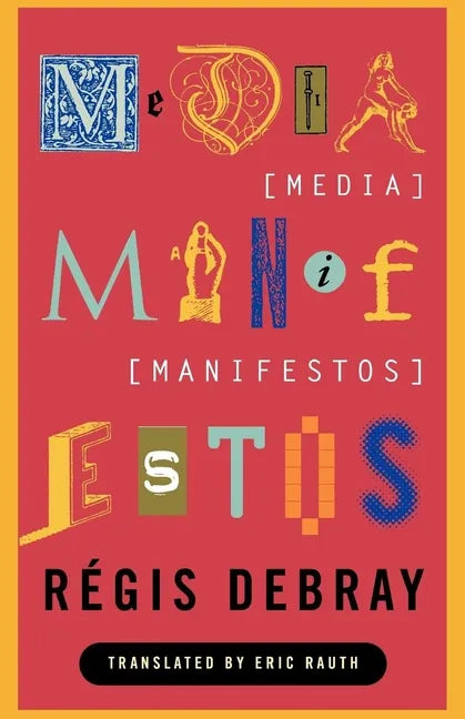 Media Manifestos: On the Technological Transmission of Cultural Forms - Paperback