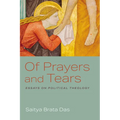 Of Prayers and Tears: Essays on Political Theology - Hardcover