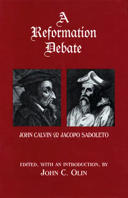 A Reformation Debate: John Calvin & Jacopo Sadoleto - Hardcover
