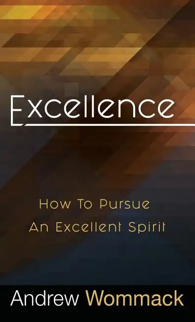 Excellence: How to Pursue an Excellent Spirit - Hardcover