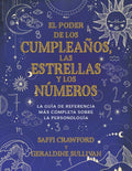 El Poder de Los Cumpleaños, Las Estrellas Y Los Números: La Guía de Referencia Completa de la Personología / The Power of Birthdays, Stars & Numbers - Paperback