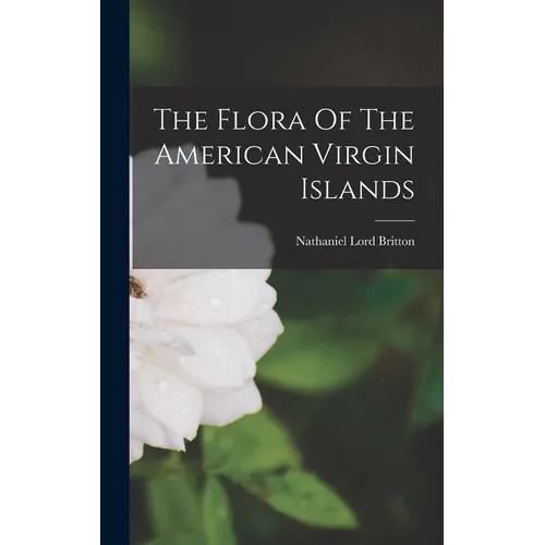 The Flora Of The American Virgin Islands - Hardcover