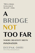A Bridge Not Too Far: Where Creativity Meets Innovation - Hardcover