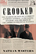 Crooked: The Roaring '20s Tale of a Corrupt Attorney General, a Crusading Senator, and the Birth of the American Political Scandal - Hardcover