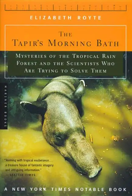 The Tapir's Morning Bath: Mysteries of the Tropical Rain Forest and the Scientists Who Are Trying to Solve Them - Paperback