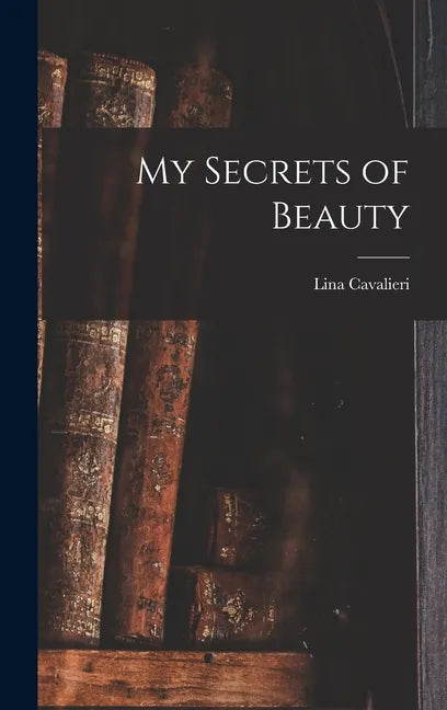 My Secrets of Beauty - Hardcover