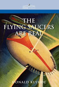 The Flying Saucers Are Real - Hardcover