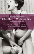 Childbirth Without Fear: The Principles and Practice of Natural Childbirth - Paperback