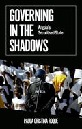 Governing in the Shadows: Angola's Securitized State - Paperback