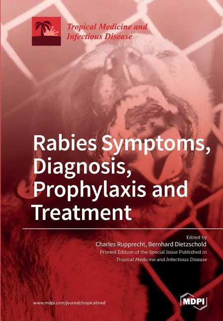 Rabies Symptoms, Diagnosis, Prophylaxis and Treatment - Paperback
