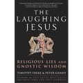 The Laughing Jesus: Religious Lies and Gnostic Wisdom - Paperback
