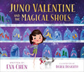 Juno Valentine and the Magical Shoes - Hardcover
