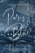 Paris Blue: A Memoir of First Love - Paperback