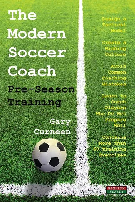 The Modern Soccer Coach: Pre-Season Training - Paperback