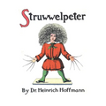 Struwwelpeter, or Pretty Stories and Funny Pictures - Paperback