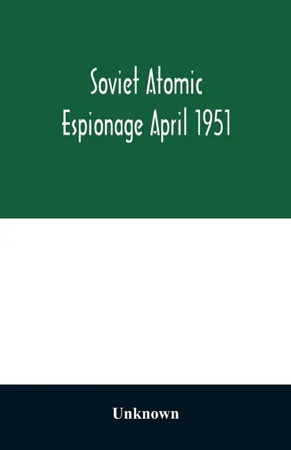 Soviet atomic espionage April 1951 - Paperback