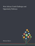 West African Youth Challenges and Opportunity Pathways - Paperback