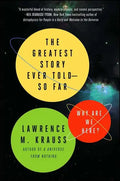 The Greatest Story Ever Told--So Far: Why Are We Here? - Paperback