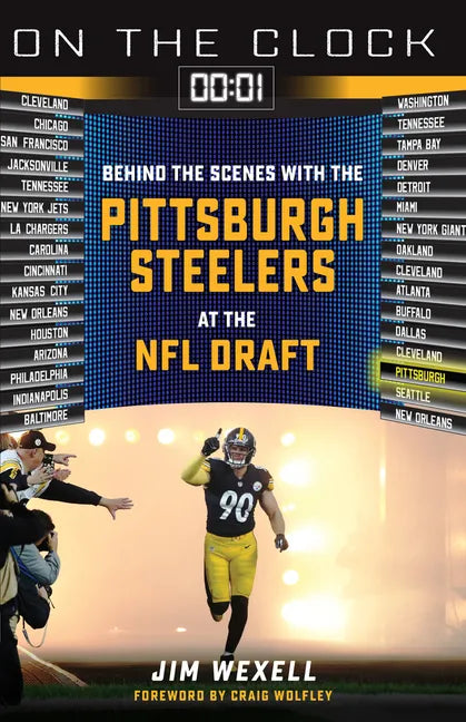 On the Clock: Pittsburgh Steelers: Behind the Scenes with the Pittsburgh Steelers at the NFL Draft - Paperback